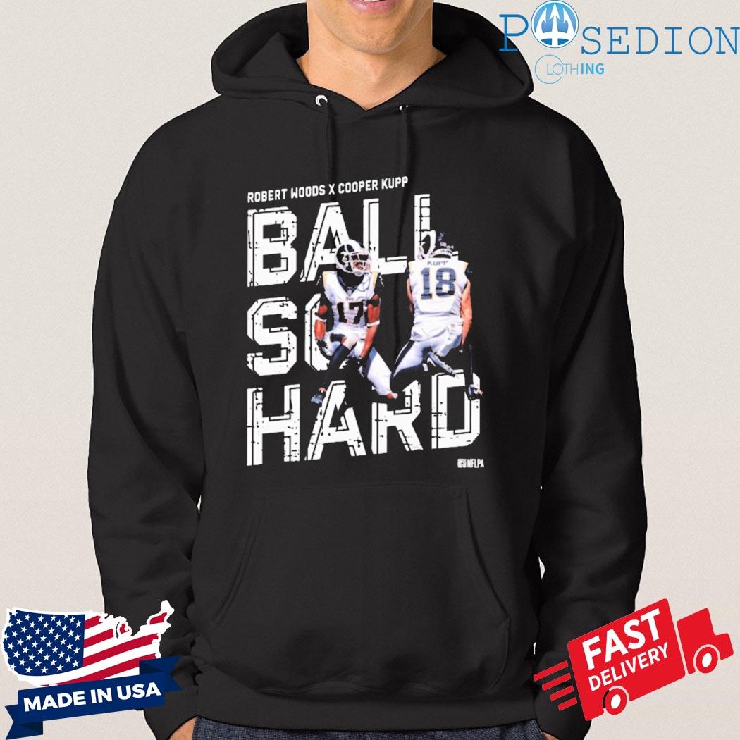 Official Cooper kupp and robert woods ball so hard shirt, hoodie, sweater,  long sleeve and tank top