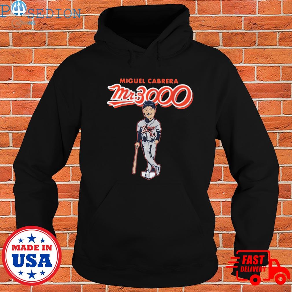 Miguel Cabrera Mr 3000 shirt, hoodie, sweater and v-neck t-shirt