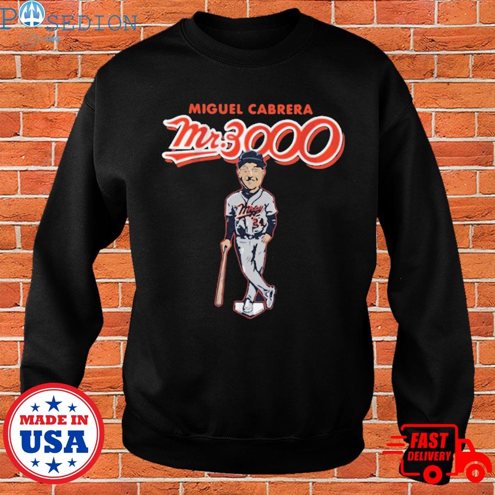 Miguel Cabrera Mr 3000 Shirt, hoodie, sweater, long sleeve and