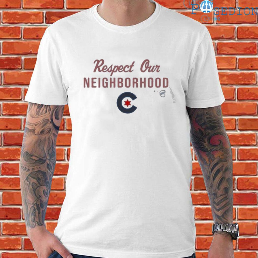 Official Chicago Cubs respect our neighborhood 2022 T-shirt