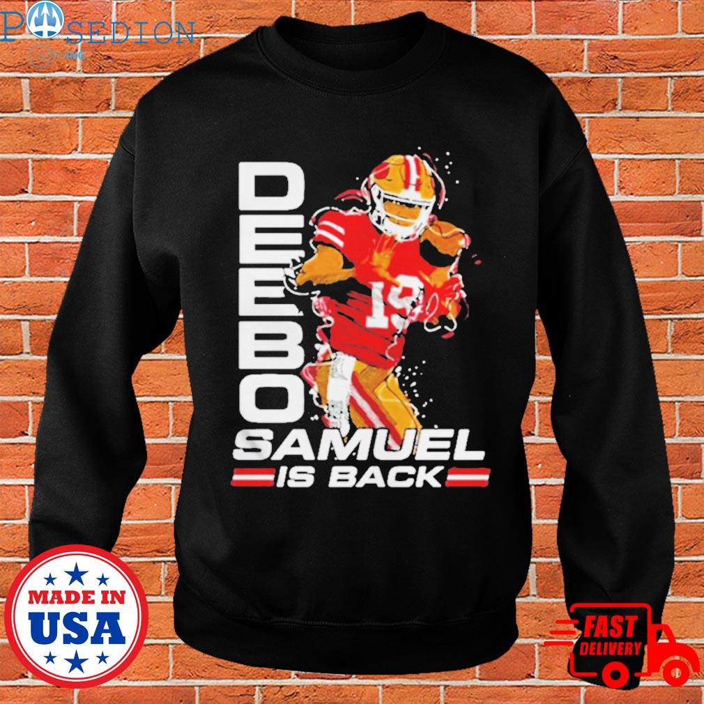 Official Deebo samuel is back T-shirt, hoodie, sweater, long sleeve and  tank top