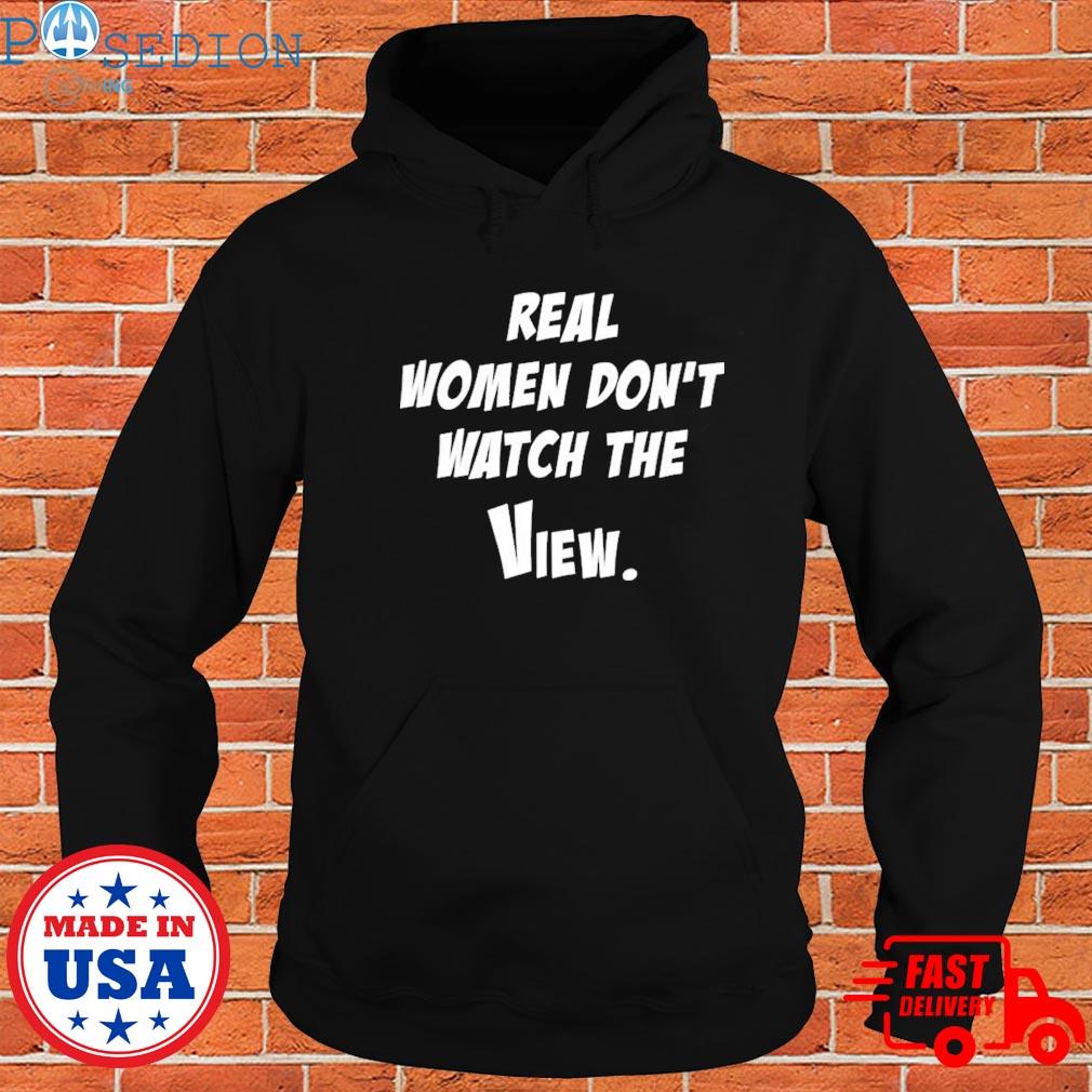 Real women don't watch the view helen henning T-s Hoodie