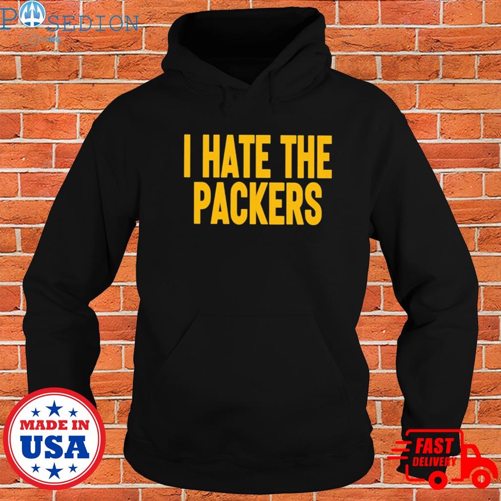 Official I hate the Packers T-shirt, hoodie, sweater, long sleeve