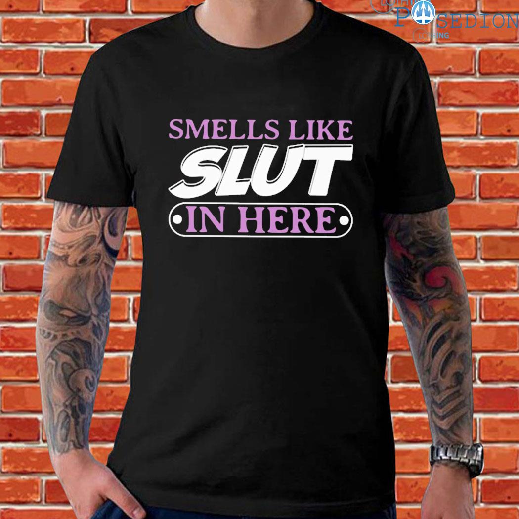 Official Smells like slut in here T-shirt