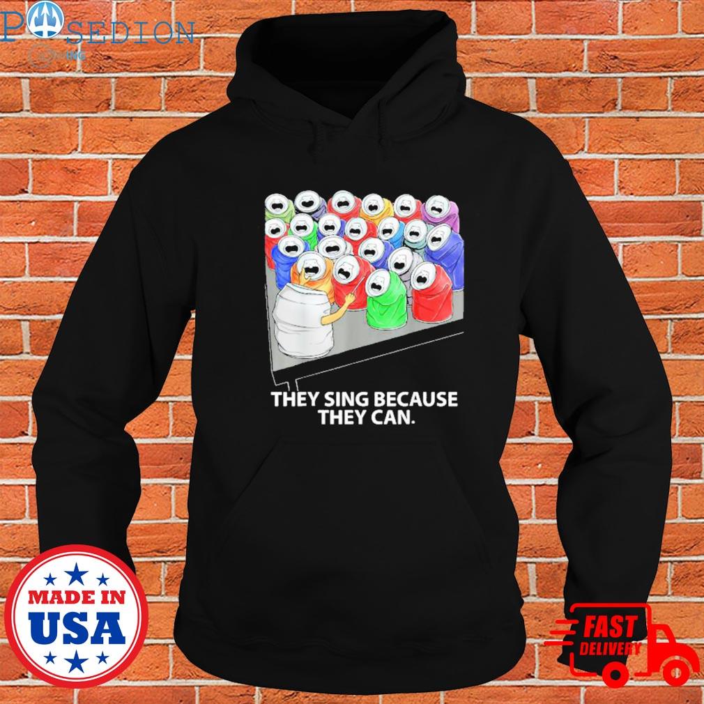 Official They sing because they can 2022 T-s Hoodie