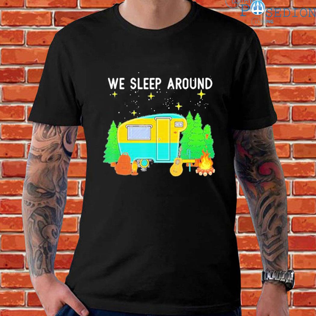 Official We sleep around camping camper T-shirt