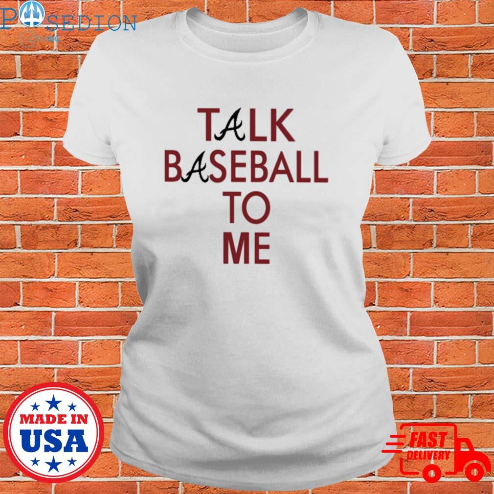 Talk Baseball To Me T-shirt