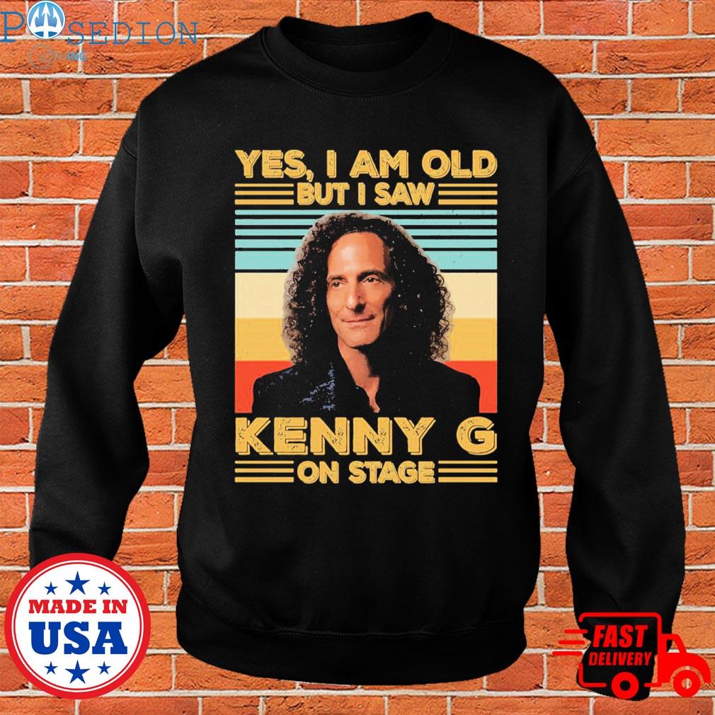 Official Yes I'm old but I saw kenny g on stage T-shirt, hoodie