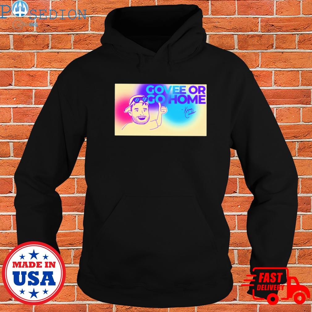 Official Govee or go home T-s Hoodie