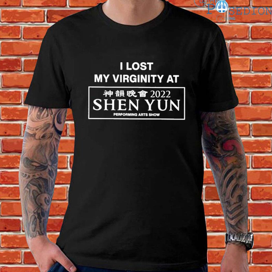 Official I lost my virginity at shen yun performing arts show T-shirt