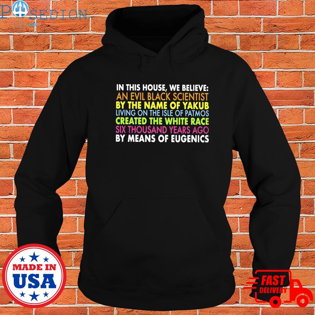 Official In this house we believe T-s Hoodie