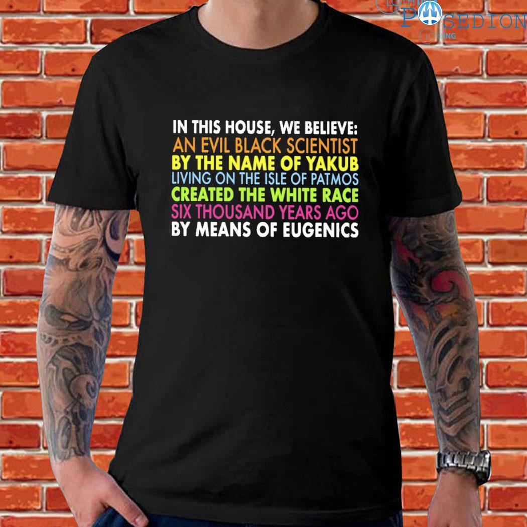 Official In this house we believe T-shirt
