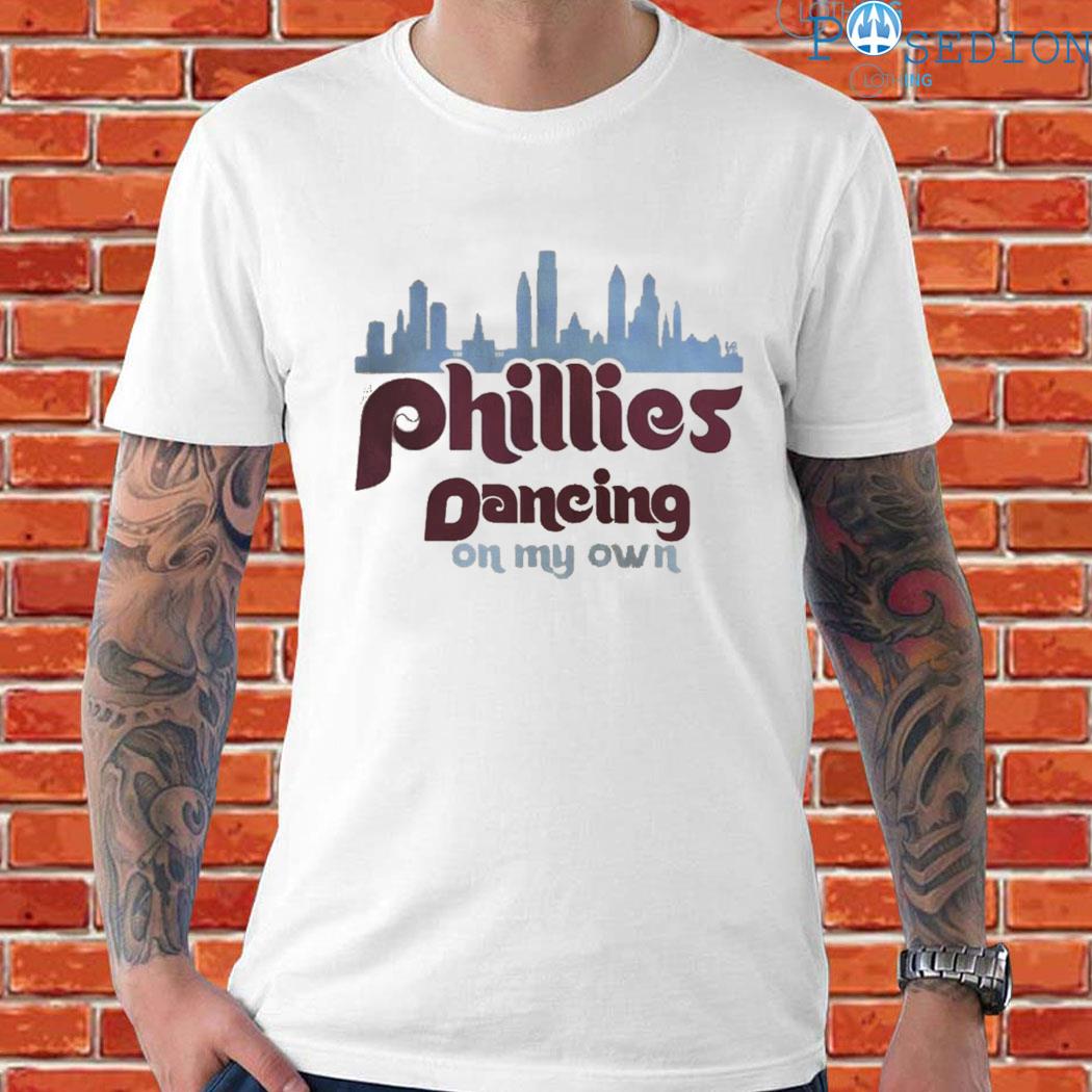 Philadelphia Phillies Dancing on my own shirt, hoodie, sweater, long sleeve  and tank top