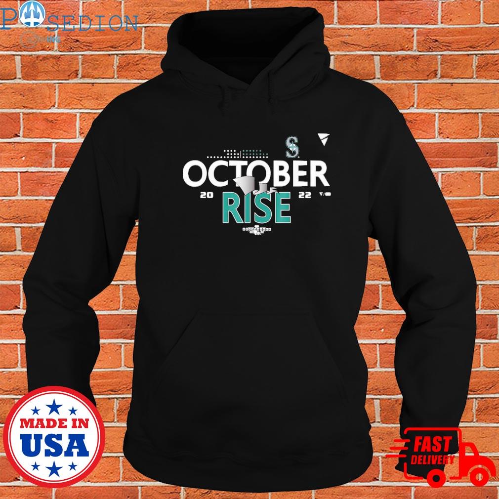 Mariners october rise T-Shirt 2022, hoodie, sweater, long sleeve and tank  top
