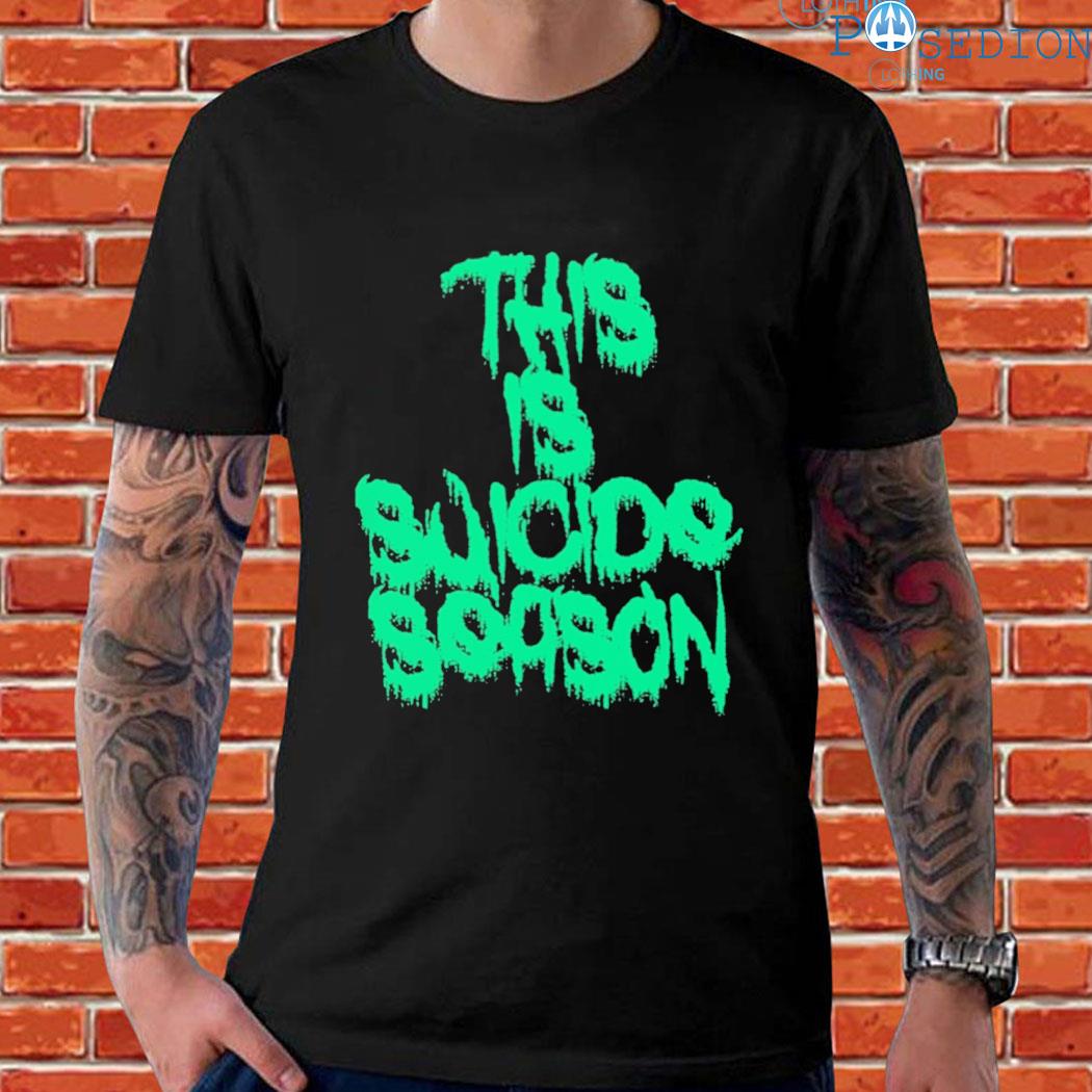 Official This is suicide season T-shirt