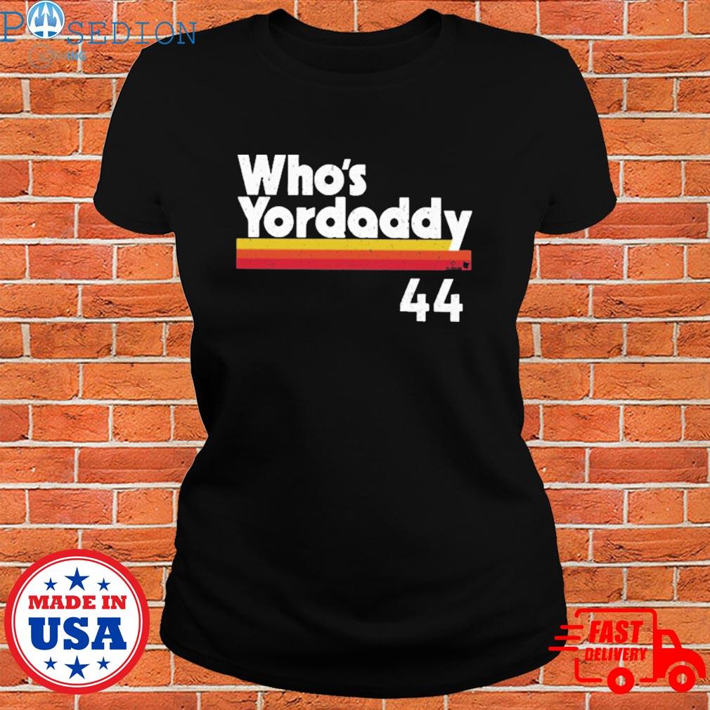 Who's Yordaddy 44 shirt, hoodie, sweater, long sleeve and tank top