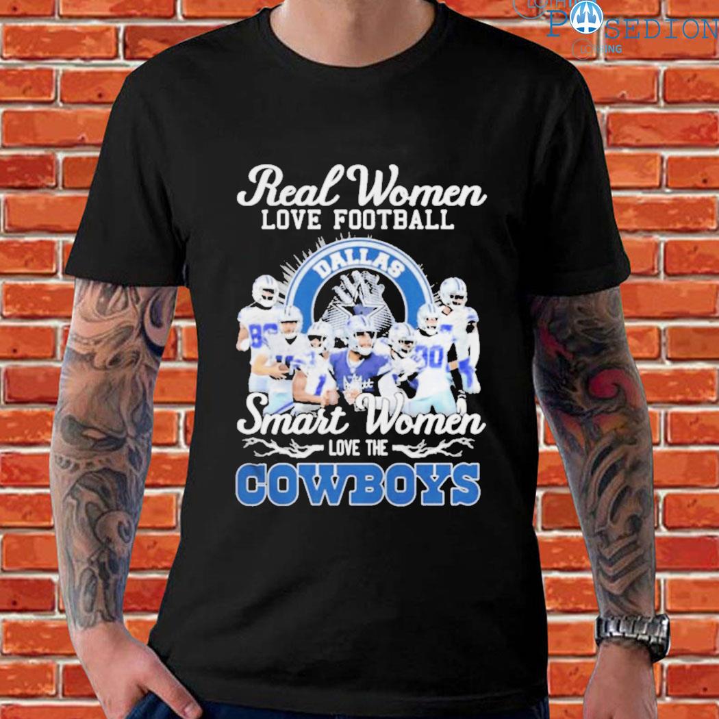 Original Dallas Cowboys Real Women Love Football Smart Women Love The Cowboys  T-shirt,Sweater, Hoodie, And Long Sleeved, Ladies, Tank Top