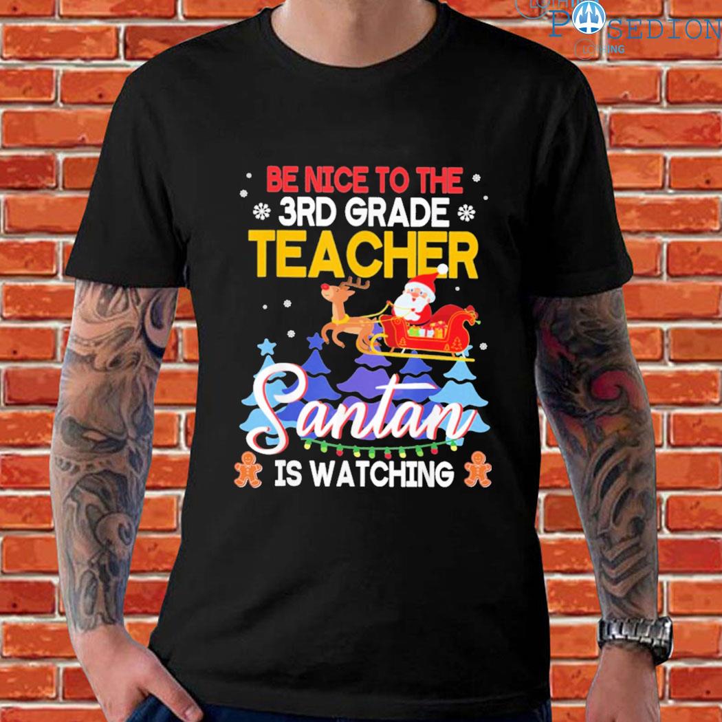 Official Be nice to the 3rd grade teacher santa is watching Christmas Shirt