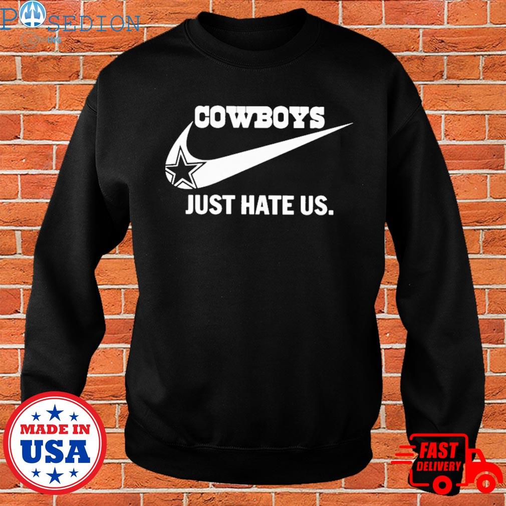 Official Cowboys just hate us T-shirt, hoodie, sweater, long