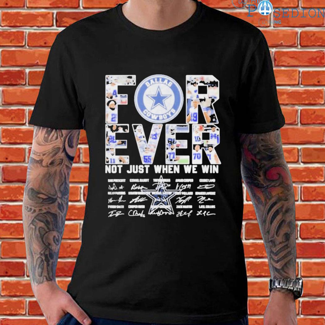 Dallas Cowboys forever not just when we win signatures T-shirt