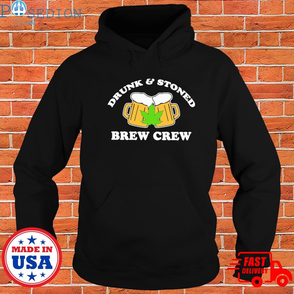 Official Drunk and stoned brew crew T-s Hoodie