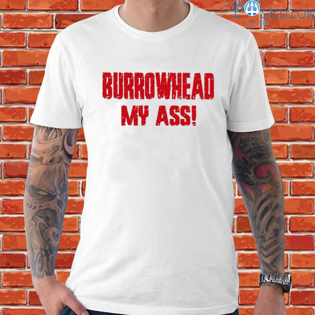 Burrowhead My Ass Travis Kelce Shirt, hoodie, sweater, long sleeve