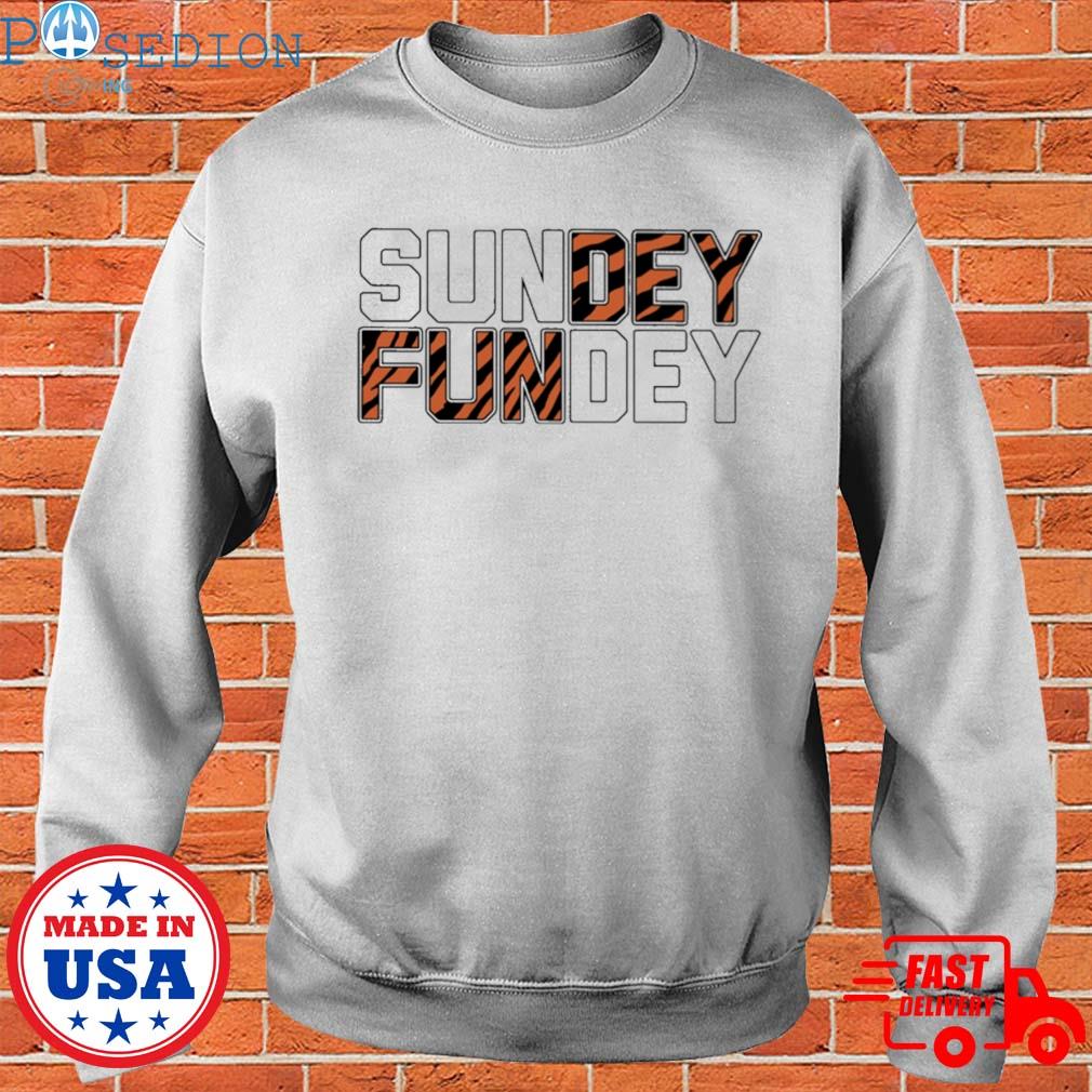 Sundey Fundey Cincinnati Bengals shirt, hoodie, sweater, long sleeve and  tank top