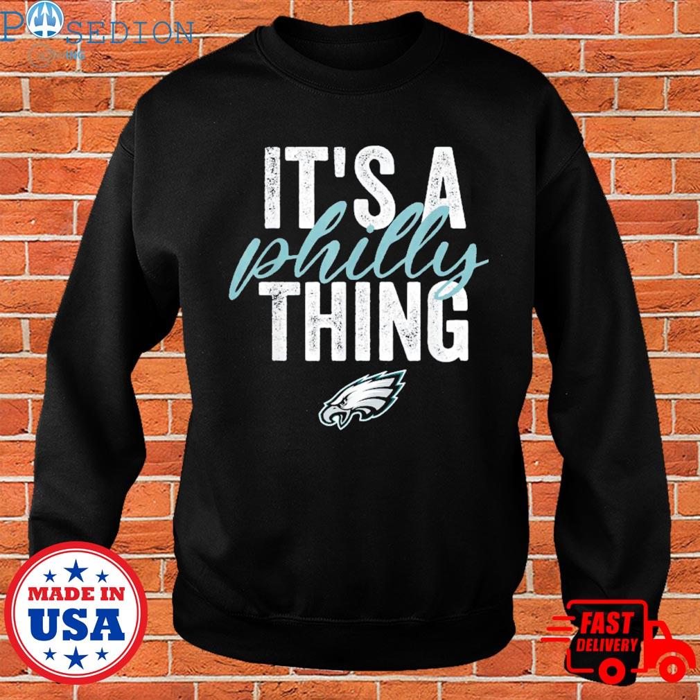 Philadelphia Shirt Its A Philly Thing Sweatshirt - Best Seller Shirts  Design In Usa