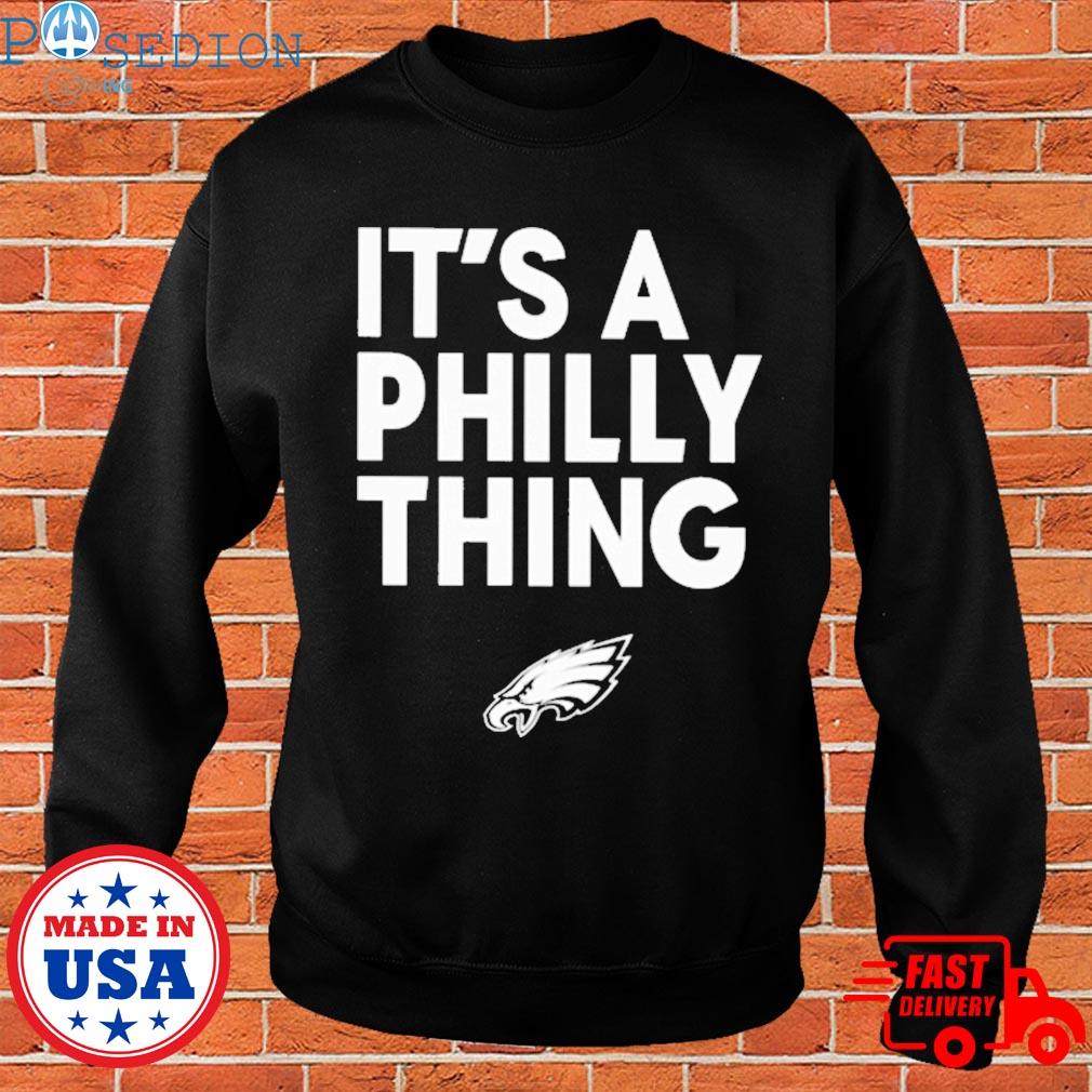 Official it's A Philly Thing Philadelphia Eagles shirt, hoodie, sweater,  long sleeve and tank top