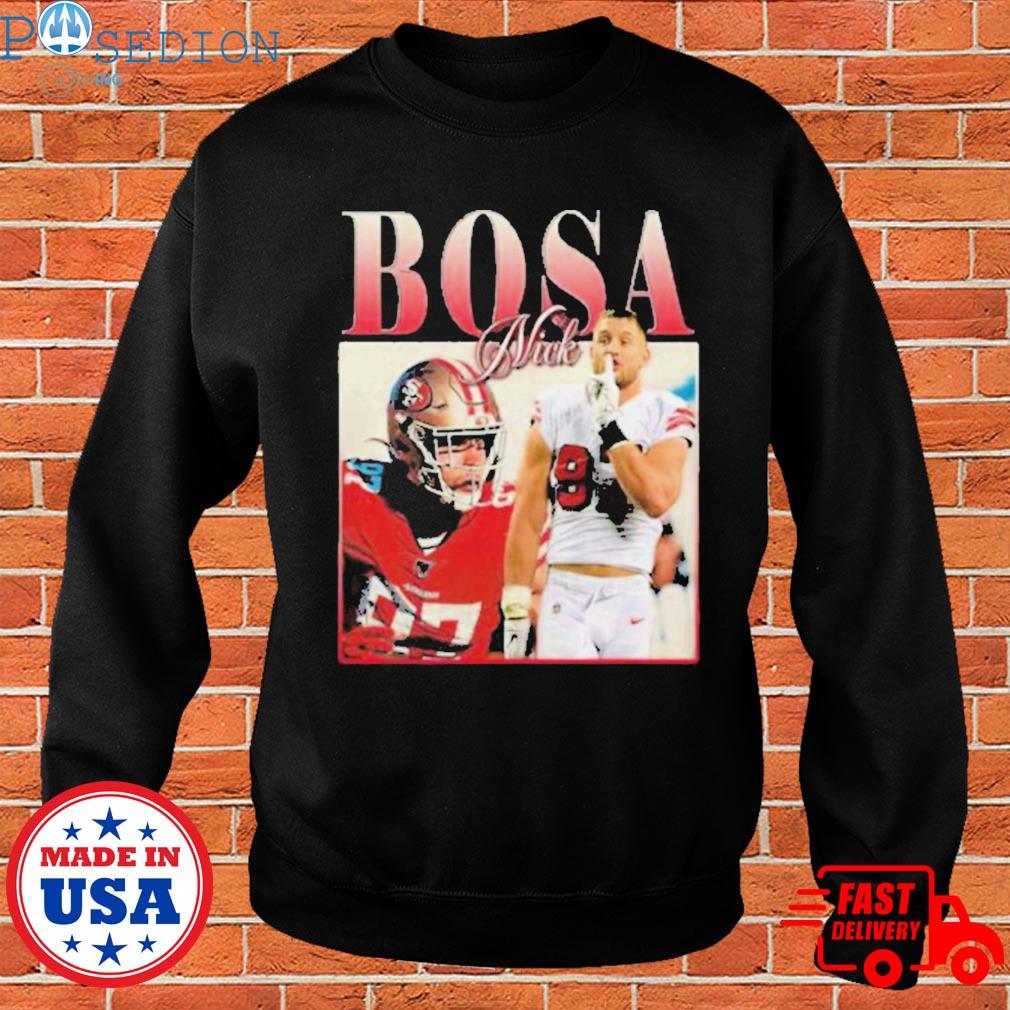 Nick bosa 49ers shirt, hoodie, sweater, long sleeve and tank top