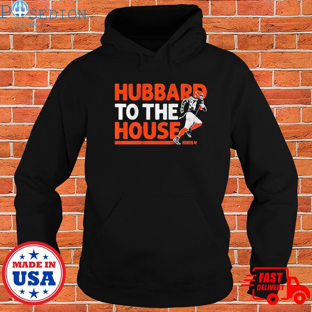 Official Sam hubbard to the house T-shirt, hoodie, sweater, long