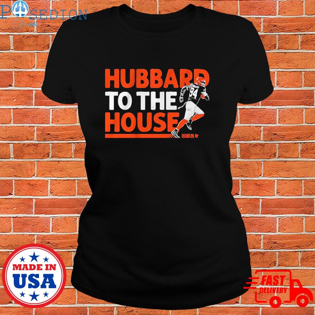 Sam hubbard to the house shirt, hoodie, sweater, long sleeve and