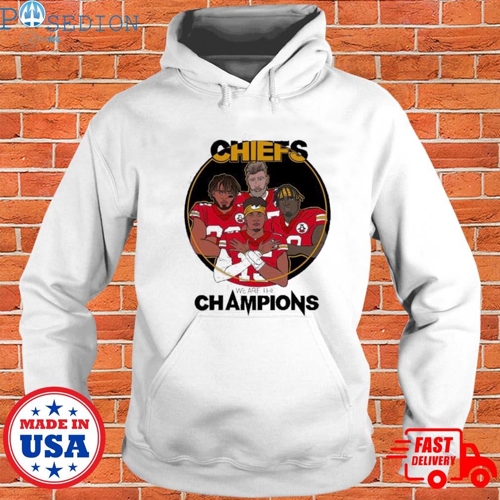 Kansas City Chiefs We are the Champions shirt, hoodie, sweater