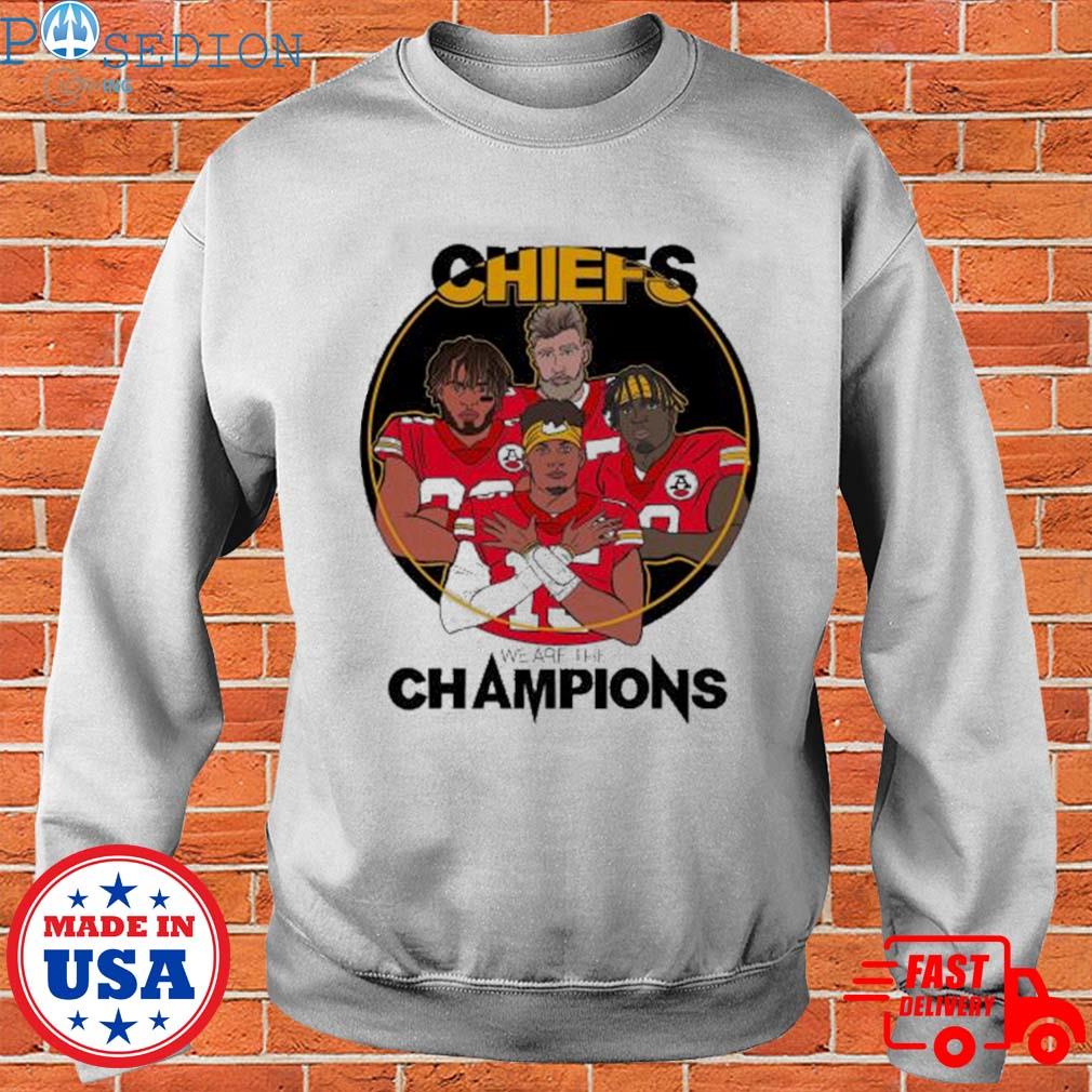 Kansas City Chiefs We are the Champions shirt, hoodie, sweater