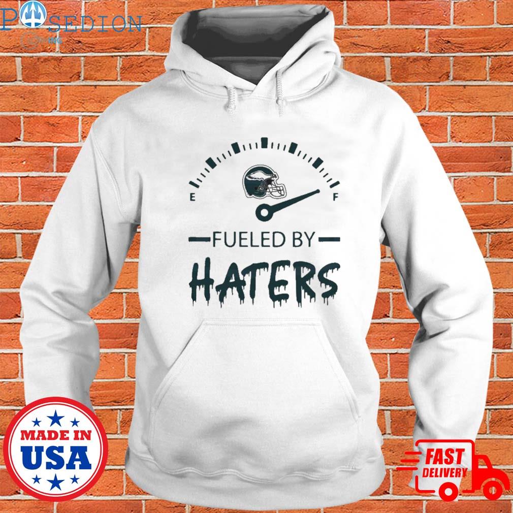 Philadelphia Eagles fueled by haters logo 2023 T-shirt, hoodie, sweater,  long sleeve and tank top