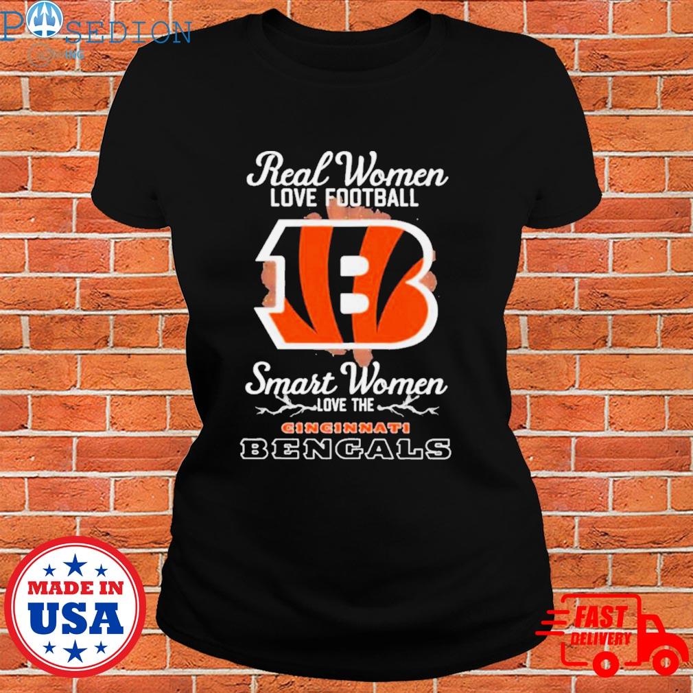 Real Women Love Football Smart Women Love The Cincinnati Bengals 2023 shirt,  hoodie, sweater, long sleeve and tank top