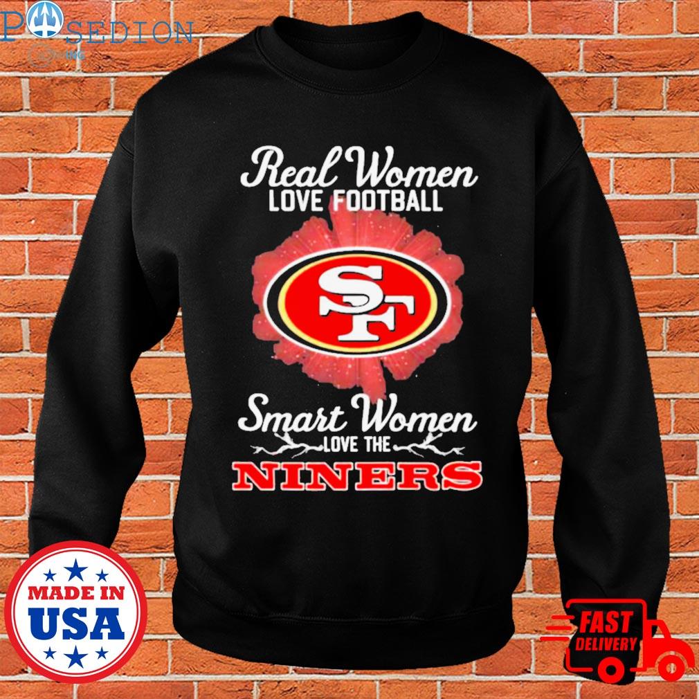 San Francisco 49ers Real Women love football smart Women love the