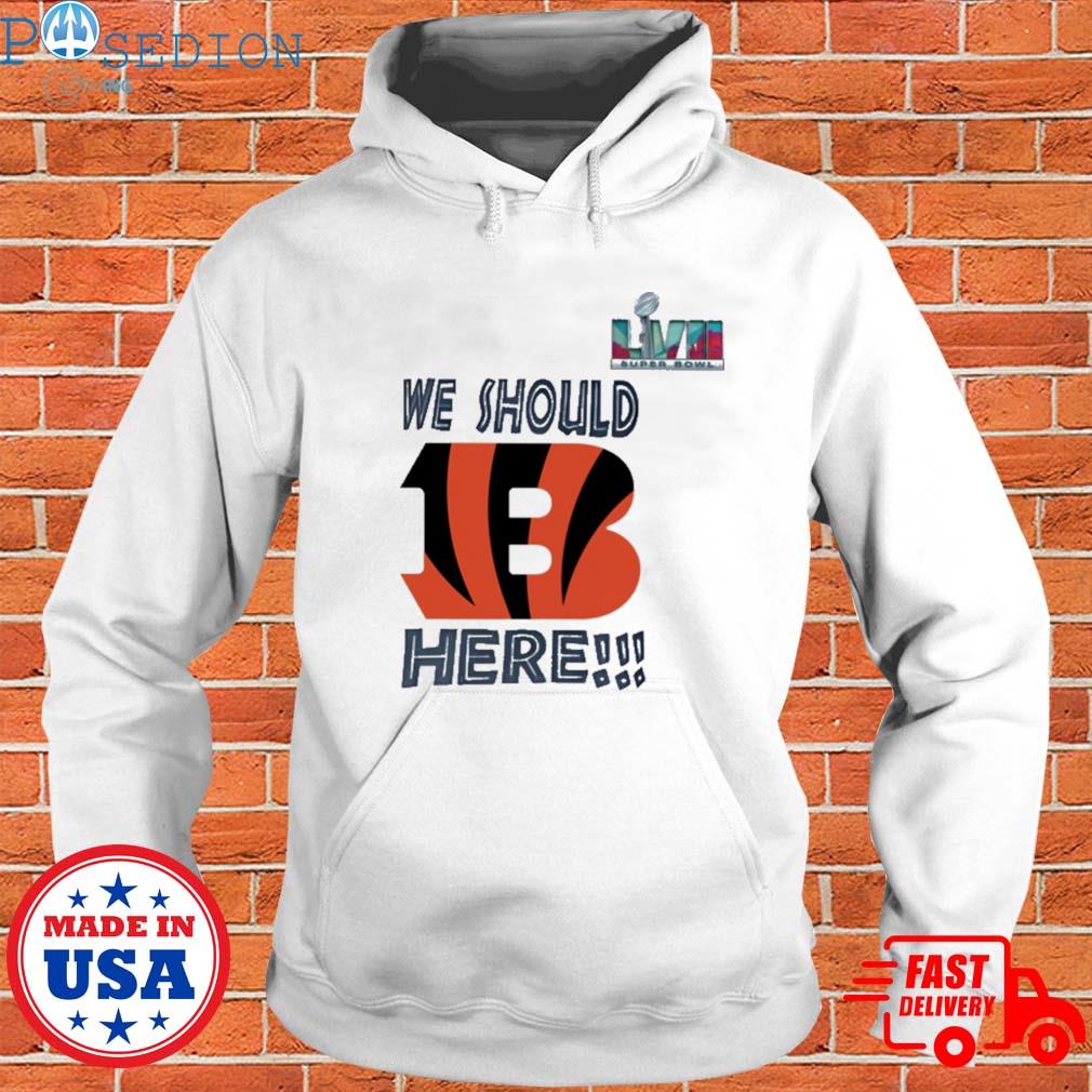 Official We should here Bengal Super Bowl T-shirts, hoodie