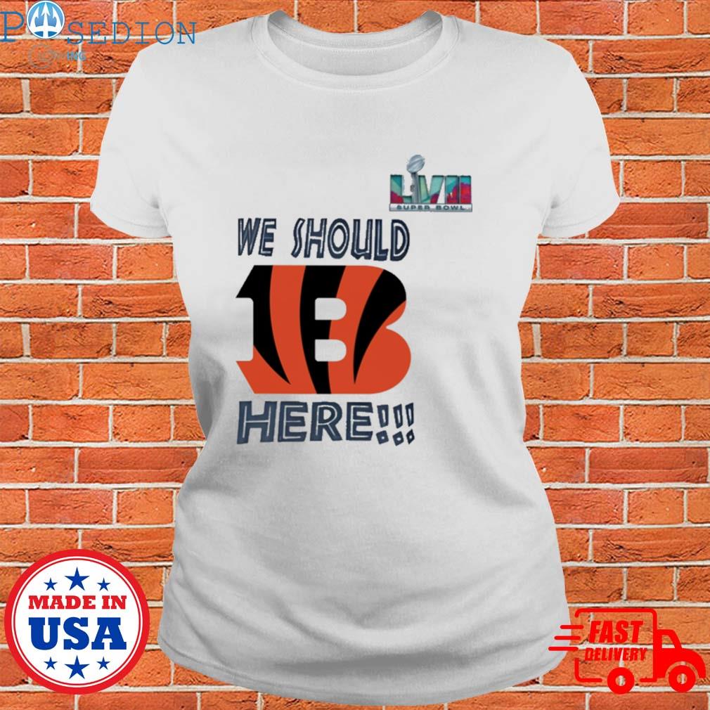 Official We should here Bengal Super Bowl T-shirts, hoodie