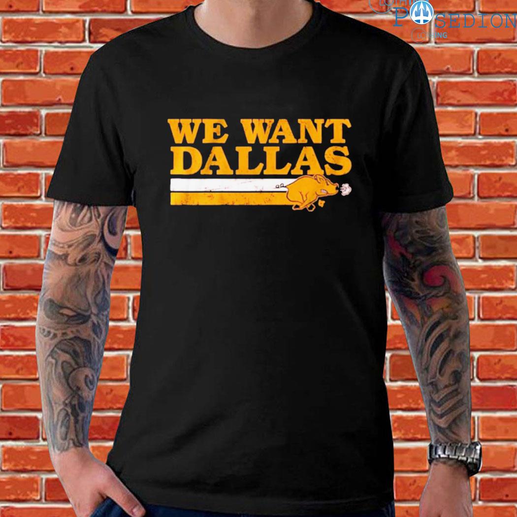 We want Dallas