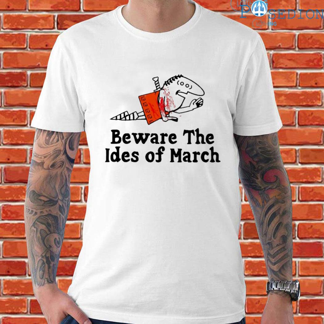 Official Beware the ides of march Tshirt, hoodie, sweater, long sleeve