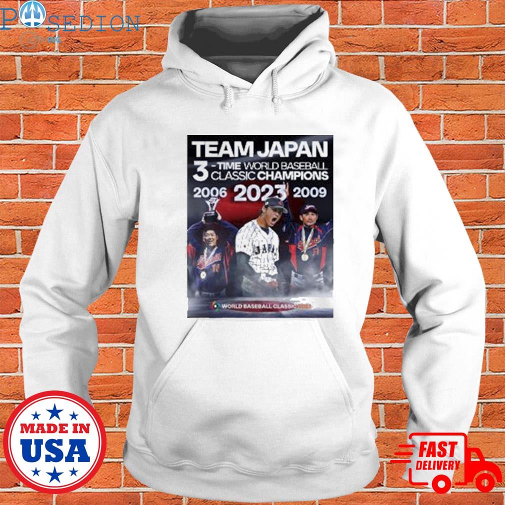 Official Team Japan 3time world baseball classic champions 2006 2009 2023 world  baseball T-shirt, hoodie, tank top, sweater and long sleeve t-shirt