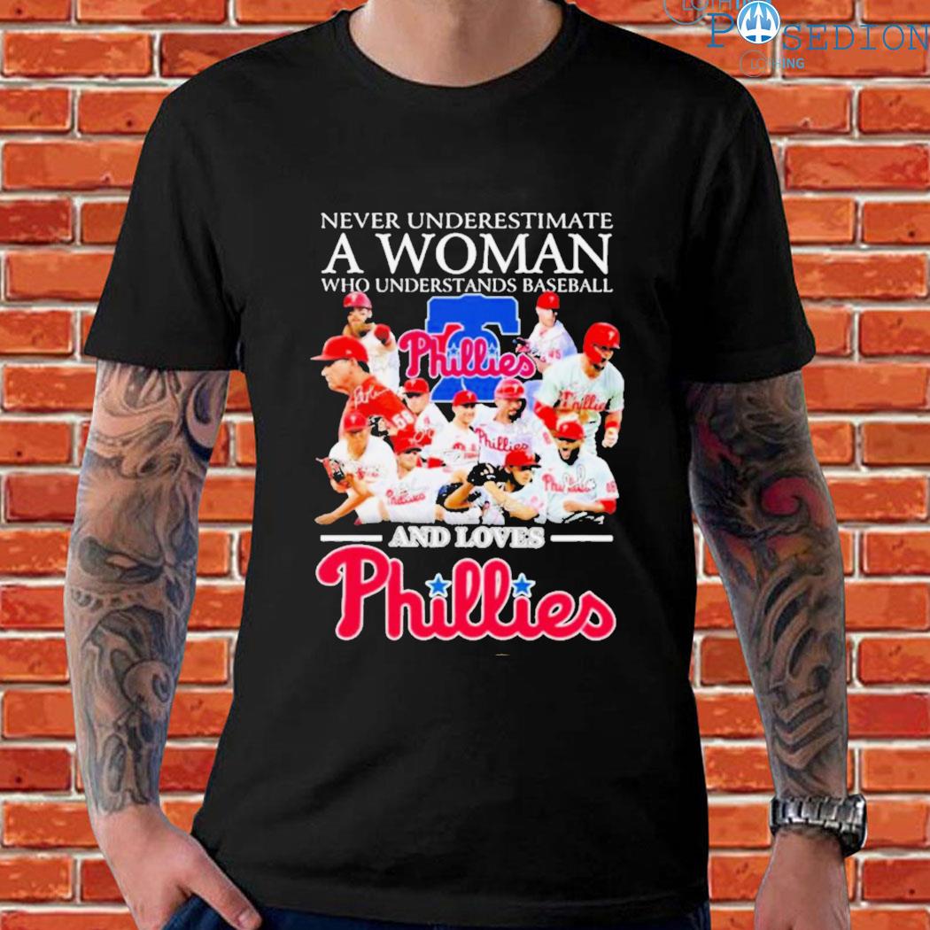 Never Underestimate A Woman Who Understands Baseball And Loves Phillies T  Shirt - Growkoc