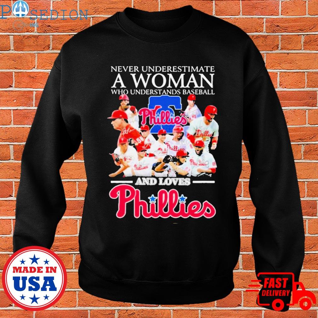 Never Underestimate A Woman Who Understands Baseball And Loves Phillies T- shirt