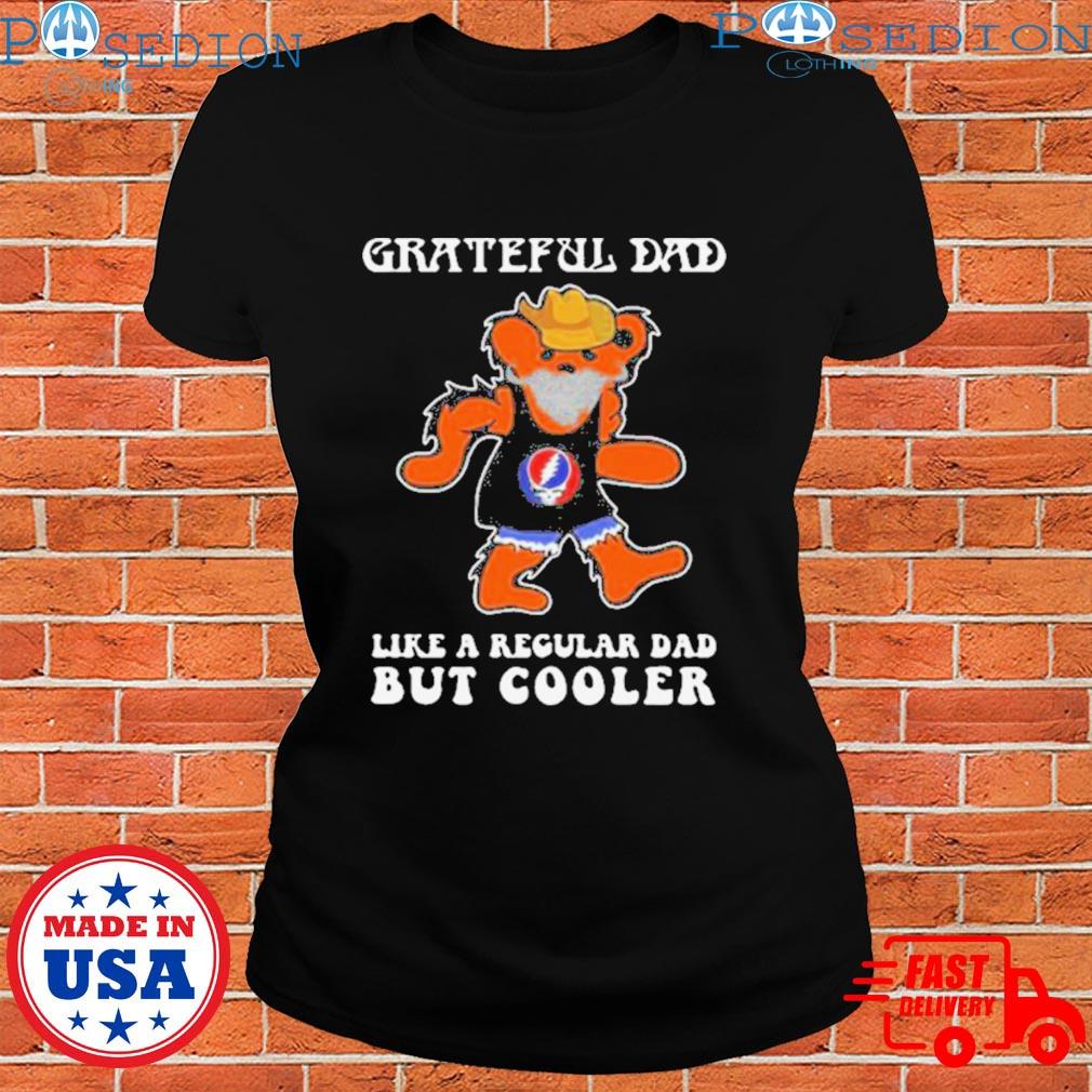 2023 Grateful Dad Like A Regular Dad But Cooler shirt - Peanutstee