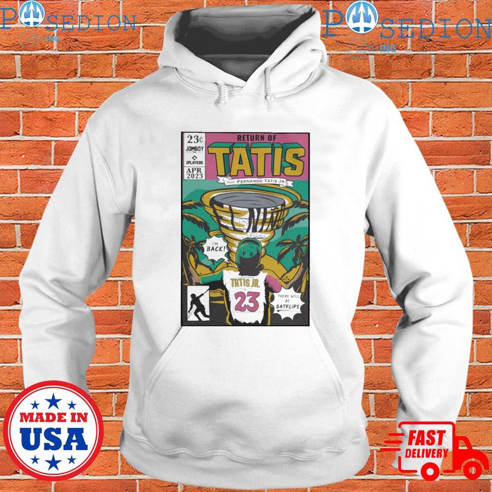 Return of tatis feat fernando tatis jr shirt, hoodie, sweater, long sleeve  and tank top