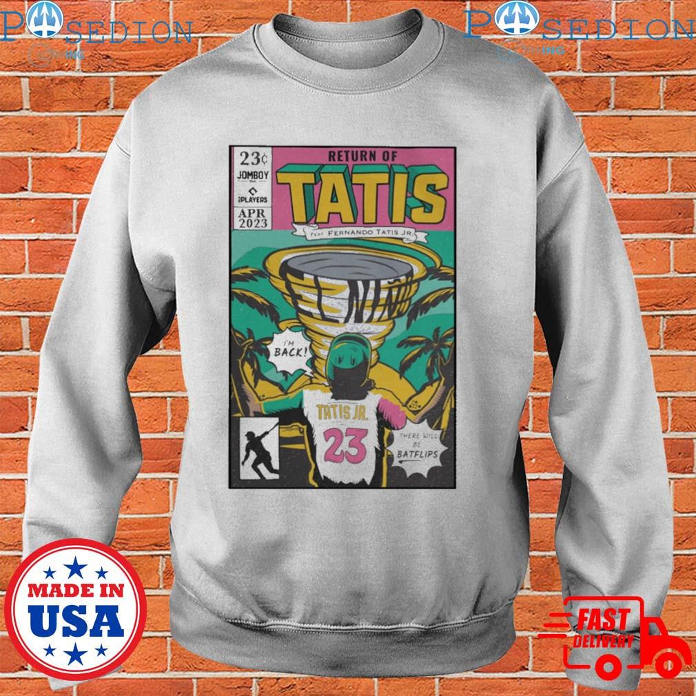 Official Return of tatis feat fernando tatis jr shirt, hoodie, sweater,  long sleeve and tank top