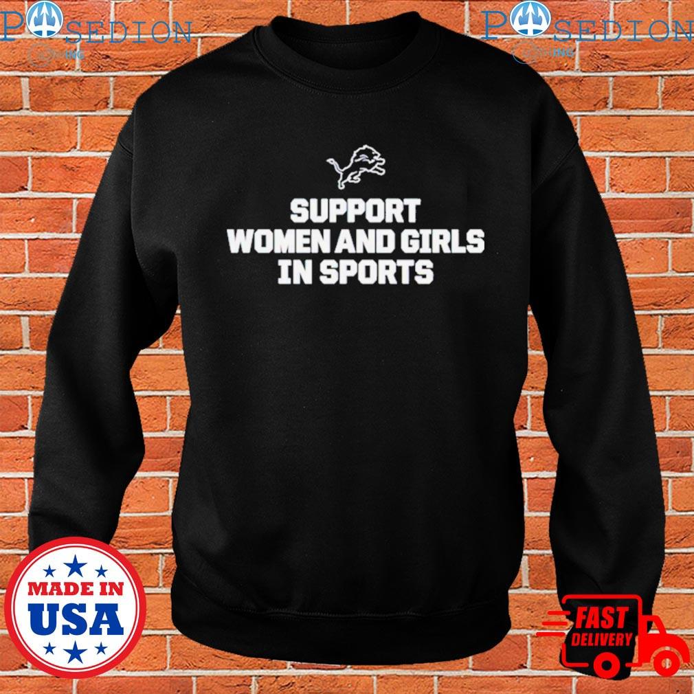 FREE shipping Detroit Lions Support Women And Girls In Sports NFL shirt,  Unisex tee, hoodie, sweater, v-neck and tank top