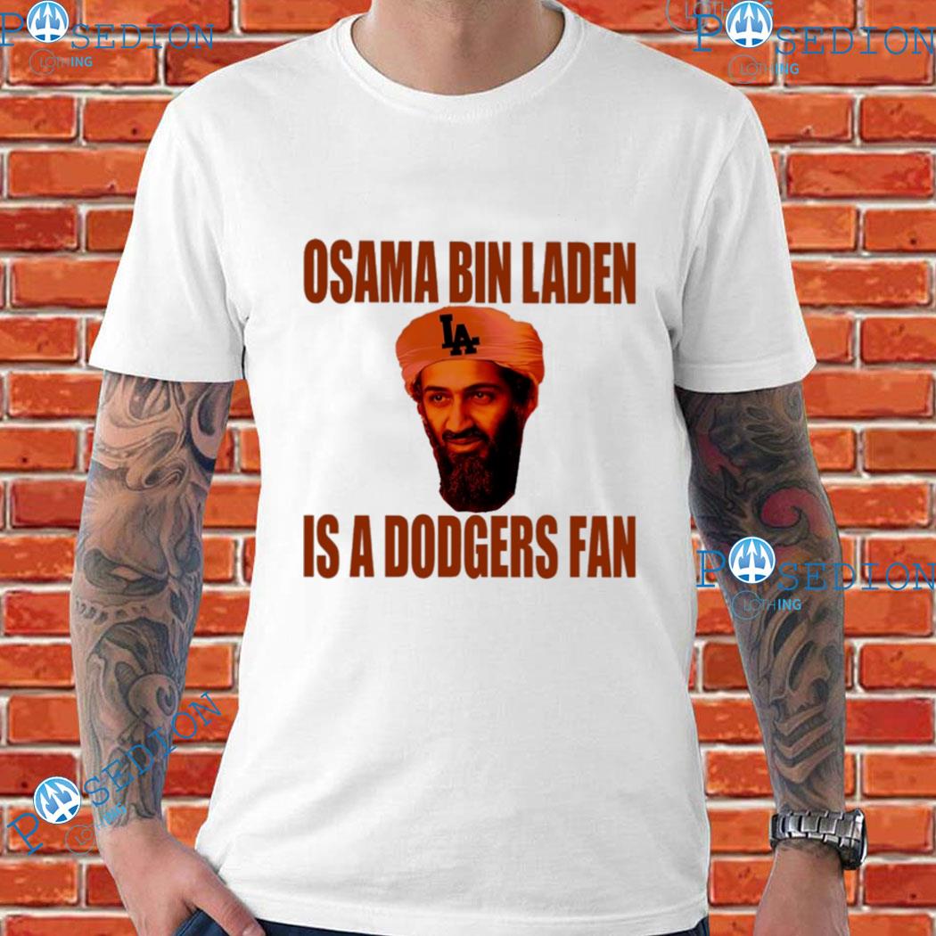 Los Angeles Dodgers Osama Bin Laden Is A Dodgers Fan Shirt, hoodie,  longsleeve, sweatshirt, v-neck tee