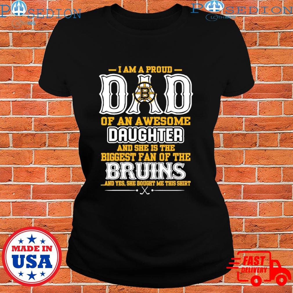 Bruins Shirt I Am A Proud Dad Of An Awesome Daughter Boston Bruins Gift -  Personalized Gifts: Family, Sports, Occasions, Trending